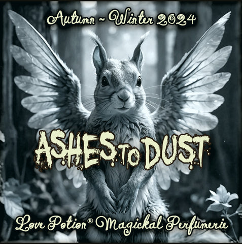 Ashes to Dust ~ Autumn 2024