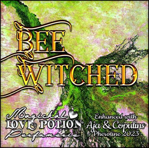 BeeWitched w/ Aja and Copulins ~ Pherotine 2023 ~ Phero Enhanced Fragrance for Women