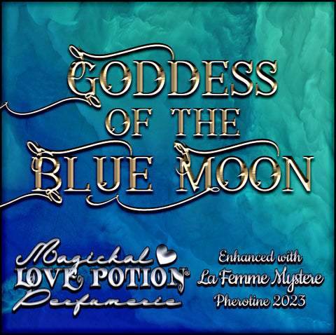 Goddess of the Blue Moon w/ La Femme Mystere ~ Pherotine 2023 ~ Phero Enhanced Fragrance for Women