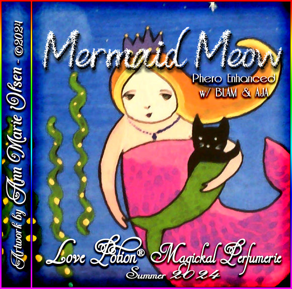 Mermaid Meow with BLAM and AJA pheromone perfume combines tropical fruits with flowers. Label shows a mermaid and cat.