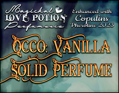 OCCO: Vanilla - Solid Perfume  ~ Pherotine 2023 ~ Phero Enhanced Fragrance for Women