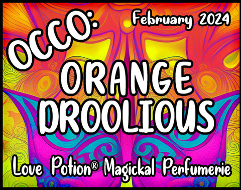 OCCO: Orange Droolious w/ EoW Copulins ~ Pherotine 2024 ~ Pheromone Enhanced Fragrance