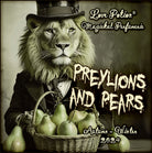 Preylions and Pears clean perfume smells of pear, amber, sugar, and redwood. Label shows a lion in a top hat with pears.
