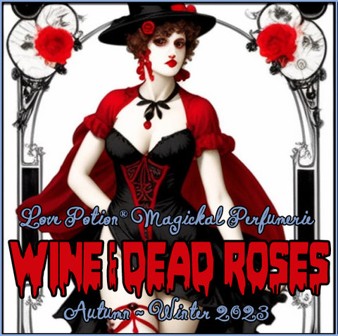 Wine & Dead Roses ~ Autumn-Winter 2023